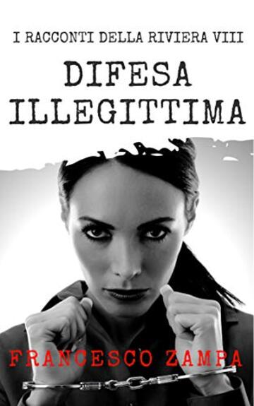 Difesa Illegittima (I racconti della riviera Vol. 8)